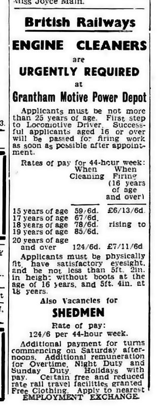 This advert from The Grantham Journal of 23rd July 1954 promises speedy promotion to Passed Cleaner, along with other 'perks', to attract young men to work with steam locomotives. At that time manufacturing jobs in Grantham's expanding industries were proving to be an attractive alternative to the railway. From The British Newspaper Archive http://www.britishnewspaperarchive.co.uk/ Image © THE BRITISH LIBRARY BOARD. ALL RIGHTS RESERVED.